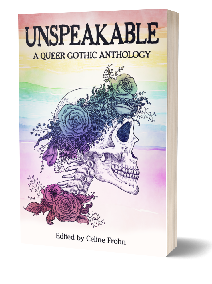 Cover of Unspeakable: A Queer Gothic Anthology. An illustrated skull in a flower crown over a watercolor rainbow background.